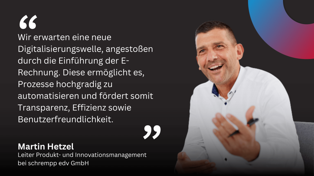 ERP-Trends 2025 Martin Hetzel, Leiter Produkt- und Innovationsmanagement bei schrempp edv